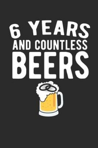 Cover of 6 Years And Countless Beers