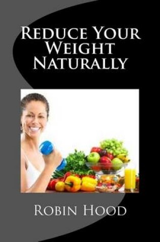 Cover of Reduce Your Weight Naturally