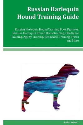 Book cover for Russian Harlequin Hound Training Guide Russian Harlequin Hound Training Book Features