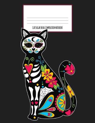 Book cover for Cat Sugar Skull Composition Notebook