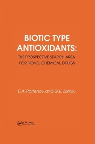 Cover of Biotic Type Antioxidants: the prospective search area for novel chemical drugs