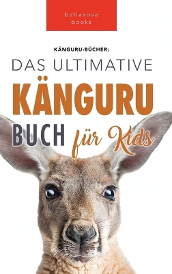 Book cover for Kängurus Das Ultimative Känguru-buch für Kids