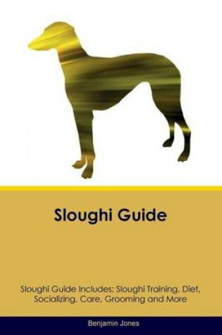 Cover of Sloughi Guide Sloughi Guide Includes