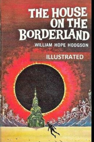 Cover of The House on the Borderland ILLUSTRATED