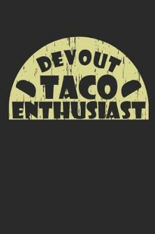 Cover of Devout Taco Enthusiast Food Journal