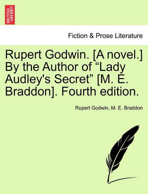 Book cover for Rupert Godwin. [A Novel.] by the Author of "Lady Audley's Secret" [M. E. Braddon]. Fourth Edition.