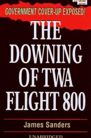 Cover of Downing Twa Flight 800 (Unabr)