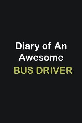 Book cover for Diary of an awesome Bus Driver