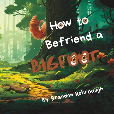 Book cover for How to Befriend a Bigfoot