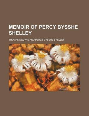 Book cover for Memoir of Percy Bysshe Shelley