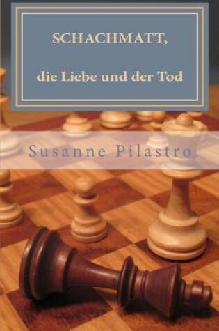 Cover of Schachmatt, die Liebe und der Tod