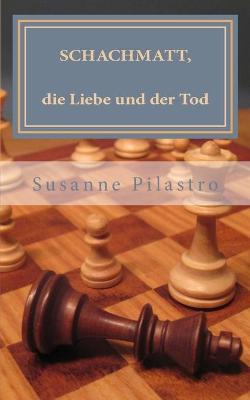 Book cover for Schachmatt, die Liebe und der Tod