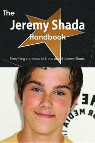 Cover of The Jeremy Shada Handbook - Everything You Need to Know about Jeremy Shada