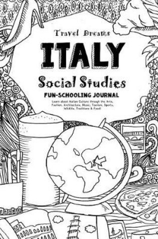 Cover of Travel Dreams Italy- Social Studies Fun-Schooling Journal