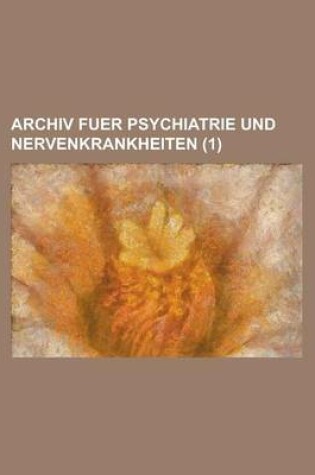 Cover of Archiv Fuer Psychiatrie Und Nervenkrankheiten (1)