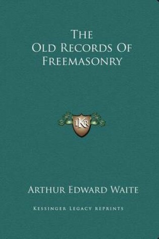 Cover of The Old Records of Freemasonry