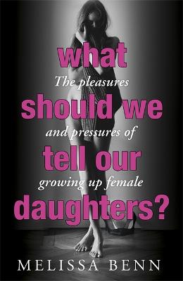 Book cover for What Should We Tell Our Daughters?