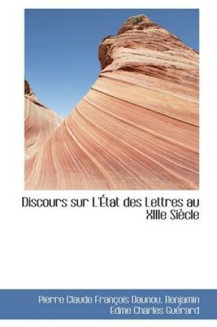 Cover of Discours Sur L'Etat Des Lettres Au Xiiie Siecle