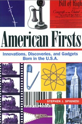 Cover of American Firsts Innovations, Discoveries and Gadgets Born in the U.S.A.