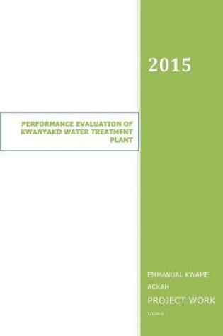 Cover of Performance Evaluation of Kwanyako Water Treatment Plant