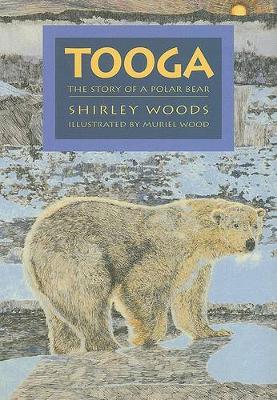 Book cover for Tooga:  Story of a Polar Bear