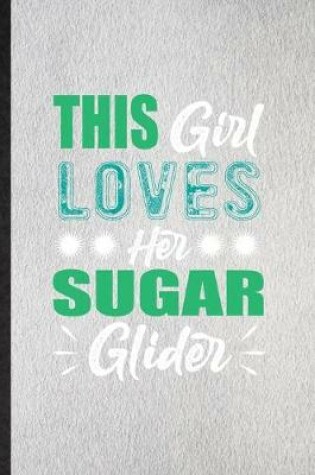 Cover of This Girl Loves Her Sugar Glider