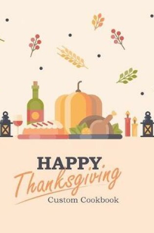 Cover of Happy Thanksgiving Custom Cookbook