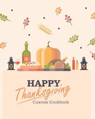 Book cover for Happy Thanksgiving Custom Cookbook