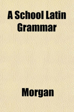 Cover of A School Latin Grammar