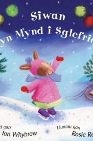 Cover of Siwan yn Mynd i Sglefrio