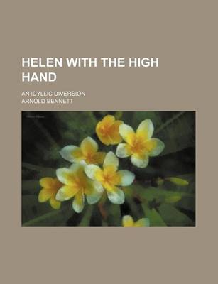 Book cover for Helen with the High Hand; An Idyllic Diversion