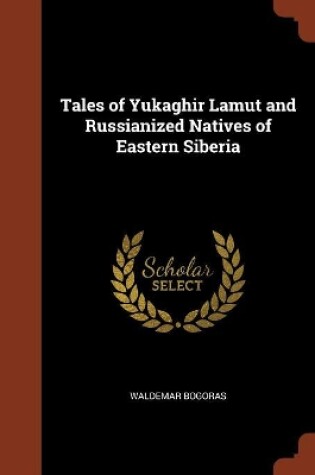 Cover of Tales of Yukaghir Lamut and Russianized Natives of Eastern Siberia