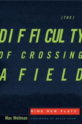 Cover of Difficulty of Crossing a Field, The: Nine New Plays