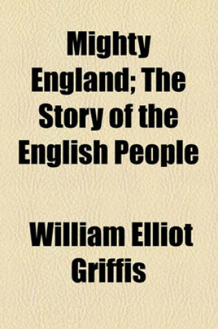 Cover of Mighty England; The Story of the English People