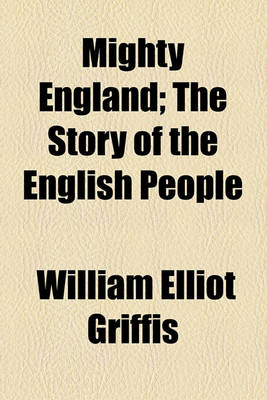 Book cover for Mighty England; The Story of the English People