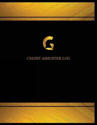 Cover of Credit Adjuster Log (Log Book, Journal - 125 pgs, 8.5 X 11 inches)