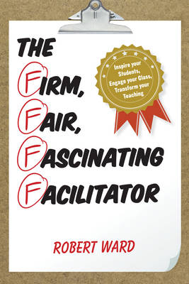 Book cover for The Firm, Fair, Fascinating Facilitator