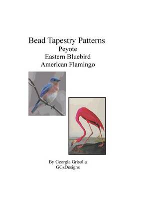 Book cover for Bead Tapestry Patterns Peyote Eastern Bluebird American Flamingo