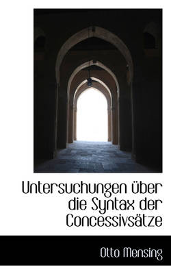 Book cover for Untersuchungen Uber Die Syntax Der Concessivsatze