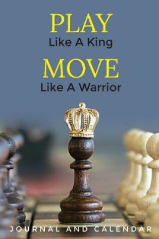 Cover of Play Like a King Move Like a Warrior