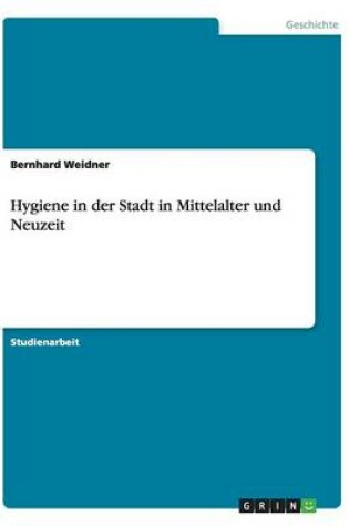 Cover of Hygiene in der Stadt in Mittelalter und Neuzeit