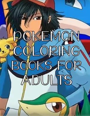 Book cover for Pokemon Coloring Books For Adults