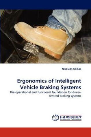 Cover of Ergonomics of Intelligent Vehicle Braking Systems