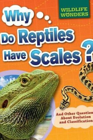 Cover of Why Do Reptiles Have Scales?