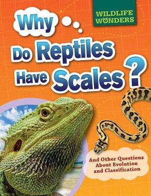 Book cover for Why Do Reptiles Have Scales?