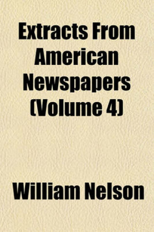 Cover of Extracts from American Newspapers (Volume 4)