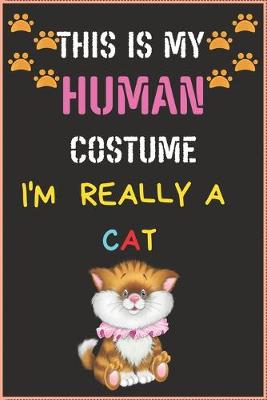 Book cover for This Is My Human Costume I'm Really a Cat.