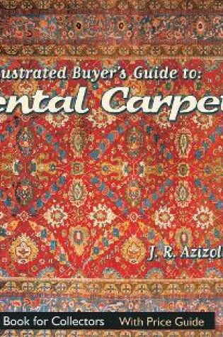 Cover of Illustrated Buyer's Guide to Oriental Carpets