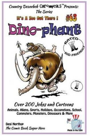 Cover of Dino - Phant - Over 200 Jokes + Cartoons - Animals, Aliens, Sports, Holidays, Occupations, School, Computers, Monsters, Dinosaurs & More- in BLACK and WHITE