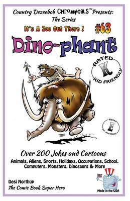 Book cover for Dino - Phant - Over 200 Jokes + Cartoons - Animals, Aliens, Sports, Holidays, Occupations, School, Computers, Monsters, Dinosaurs & More- in BLACK and WHITE